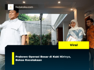 PRABOWO OPERASI BESAR DI KAKI KIRINYA, BEKAS KECELAKAAN