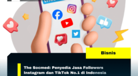 The Socmed: Penyedia Jasa Followers Instagram dan TikTok No.1 di Indonesia sejak 2013