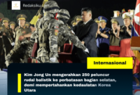 Kim Jong Un mengerahkan 250 peluncur rudal balistik ke perbatasan bagian selatan, demi mempertahankan kedaulatan Korea Utara
