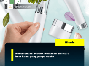 Rekomendasi Produk Kemasan Skincare buat kamu yang punya usaha
