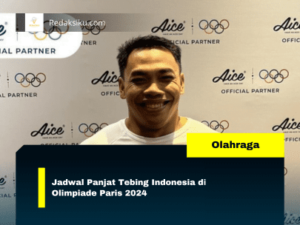 JADWAL PANJAT TEBING INDONESIA DI OLIMPIADE PARIS 2024 JADWAL PANJAT TEBING INDONESIA DI OLIMPIADE PARIS 2024