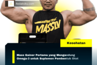 Mass Gainer Pertama yang Mengandung Omega-3 untuk Suplemen Pembentuk Otot