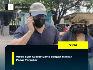 VIDEO SYUR AUDREY DAVIS DENGAN MANTAN PACAR TERSEBAR VIDEO SYUR AUDREY DAVIS DENGAN MANTAN PACAR TERSEBAR