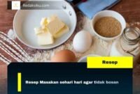 Resep Masakan sehari hari agar tidak bosan