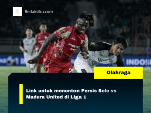 Link untuk menonton Persis Solo vs Madura United di Liga 1 Link untuk menonton Persis Solo vs Madura United di Liga 1