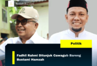 Fadhil Rahmi Ditunjuk Cawagub Bareng Bustami Hamzah