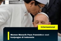 Momen Menarik Paus Fransiskus saat kunjungan di Indonesia