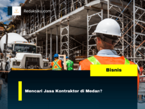 MBD KONTRAKTOR JASA KONTRAKTOR DI MEDAN MENCARI JASA KONTRAKTOR DI MEDAN?