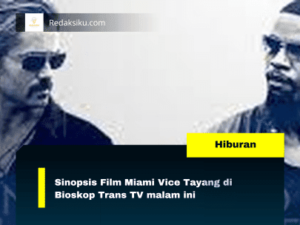 Sinopsis Film Miami Vice Tayang di Bioskop Trans TV malam ini Sinopsis Film Miami Vice Tayang di Bioskop Trans TV malam ini