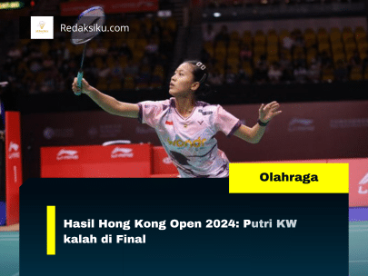 Hasil Hong Kong Open 2024: Putri KW kalah di Final