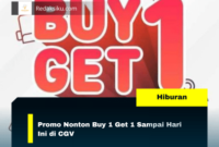 Promo Nonton Buy 1 Get 1 Sampai Hari Ini di CGV