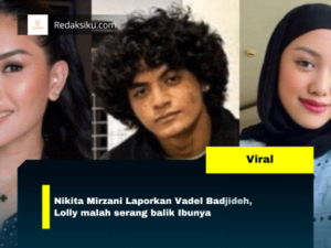 NIKITA MIRZANI LAPORKAN VADEL BADJIDEH, LOLLY MALAH SERANG BALIK IBUNYA