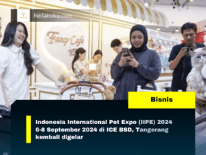 Indonesia International Pet Expo (IIPE) 2024 6-8 September 2024 di ICE BSD, Tangerang kembali digelar Indonesia International Pet Expo (IIPE) 2024 6-8 September 2024 di ICE BSD, Tangerang kembali digelar