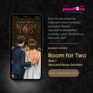 Room for Two Bab 7: Rencana Balas Dendam Room for Two Bab 7 karya Bumban Dafnah
