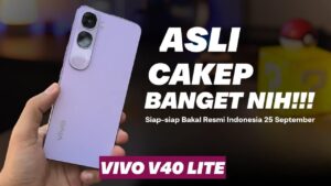 Vivo V40 Lite Resmi Diluncurkan di Indonesia, Berikut Spesifikasi dan Harganya! Vivo V40 Lite
