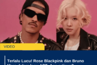 Terlalu Lucu! Rose Blackpink dan Bruno Mars dalam lagu APT. Apa artinya?