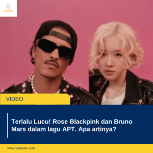 Terlalu Lucu! Rose Blackpink dan Bruno Mars dalam lagu APT. Apa artinya? 1 Terlalu Lucu! Rose Blackpink dan Bruno Mars dalam lagu APT. Apa artinya?