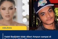 Vadel Badjideh tidak diberi Ampun sampai di Penjara kata Nikita Mirzani