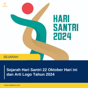Sejarah Hari Santri 22 Oktober Hari ini dan Arti Logo Tahun 2024