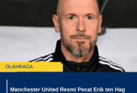 Manchester United Resmi Pecat Erik ten Hag