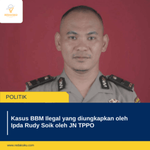 Kasus BBM Ilegal yang diungkapkan oleh Ipda Rudy Soik oleh JN TPPO Kasus BBM Ilegal yang diungkapkan oleh Ipda Rudy Soik oleh JN TPPO