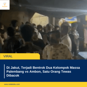 Di Jakut, Terjadi Bentrok Dua Kelompok Massa Palembang vs Ambon, Satu Orang Tewas Dibacok Di Jakut, Terjadi Bentrok Dua Kelompok Massa Palembang vs Ambon, Satu Orang Tewas Dibacok