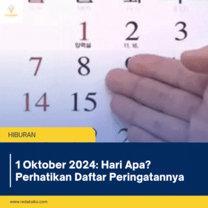 1 Oktober 2024: Hari Apa? Perhatikan Daftar Peringatannya 1 Oktober 2024: Hari Apa? Perhatikan Daftar Peringatannya