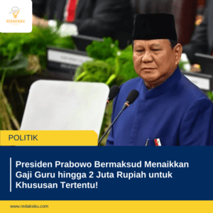 Presiden Prabowo Bermaksud Menaikkan Gaji Guru hingga 2 Juta Rupiah untuk Khususan Tertentu! Presiden Prabowo Bermaksud Menaikkan Gaji Guru hingga 2 Juta Rupiah untuk Khususan Tertentu!