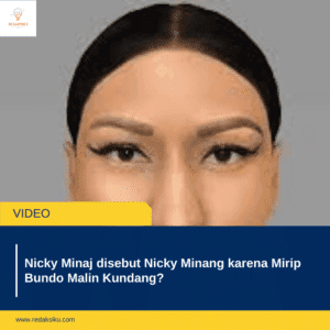 NICKY MINAJ DISEBUT NICKY MINANG KARENA MIRIP BUNDO MALIN KUNDANG?