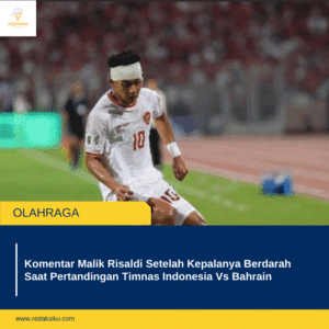Komentar Malik Risaldi Setelah Kepalanya Berdarah Saat Pertandingan Timnas Indonesia Vs Bahrain Komentar Malik Risaldi Setelah Kepalanya Berdarah Saat Pertandingan Timnas Indonesia Vs Bahrain