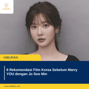6 REKOMENDASI FILM KOREA SEBELUM MARRY YOU DENGAN JO SOO MIN