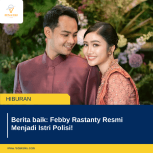 Berita baik: Febby Rastanty Resmi Menjadi Istri Polisi!