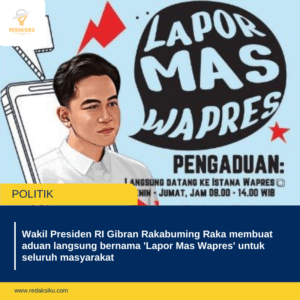 WAKIL PRESIDEN RI GIBRAN RAKABUMING RAKA MEMBUAT ADUAN LANGSUNG BERNAMA 'LAPOR MAS WAPRES' UNTUK SELURUH MASYARAKAT WAKIL PRESIDEN RI GIBRAN RAKABUMING RAKA MEMBUAT ADUAN LANGSUNG BERNAMA 'LAPOR MAS WAPRES' UNTUK SELURUH MASYARAKAT