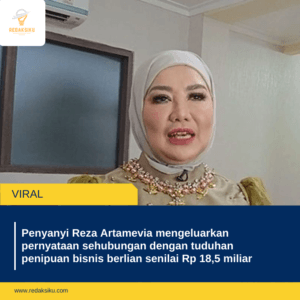 PENYANYI REZA ARTAMEVIA MENGELUARKAN PERNYATAAN SEHUBUNGAN DENGAN TUDUHAN PENIPUAN BISNIS BERLIAN SENILAI RP 18,5 MILIAR