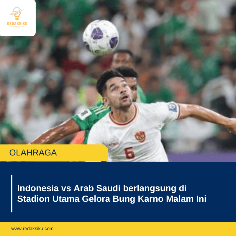 Indonesia vs Arab Saudi berlangsung di Stadion Utama Gelora Bung Karno Malam Ini