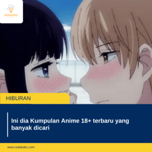 Ini dia Kumpulan Anime 18+ terbaru yang banyak dicari Ini dia Kumpulan Anime 18+ terbaru yang banyak dicari