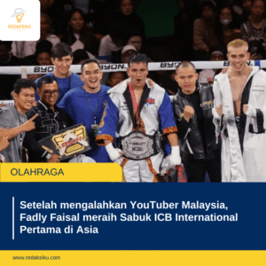 Setelah mengalahkan YouTuber Malaysia, Fadly Faisal meraih Sabuk ICB International Pertama di Asia