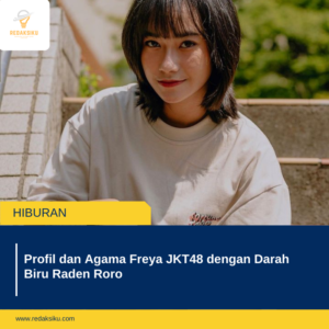 Profil dan Agama Freya JKT48 dengan Darah Biru Raden Roro Profil dan Agama Freya JKT48 dengan Darah Biru Raden Roro