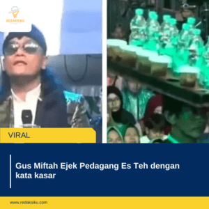 GUS MIFTAH EJEK PEDAGANG ES TEH DENGAN KATA KASAR GUS MIFTAH EJEK PEDAGANG ES TEH DENGAN KATA KASAR