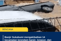 Banjir Sukabumi mengakibatkan 14 kecamatan terendam banjir, longsor, dan pergeseran tanah