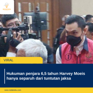 HUKUMAN PENJARA 6,5 TAHUN HARVEY MOEIS HANYA SEPARUH DARI TUNTUTAN JAKSA HUKUMAN PENJARA 6,5 TAHUN HARVEY MOEIS HANYA SEPARUH DARI TUNTUTAN JAKSA