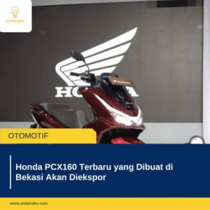 Honda PCX160 Terbaru yang Dibuat di Bekasi Akan Diekspor