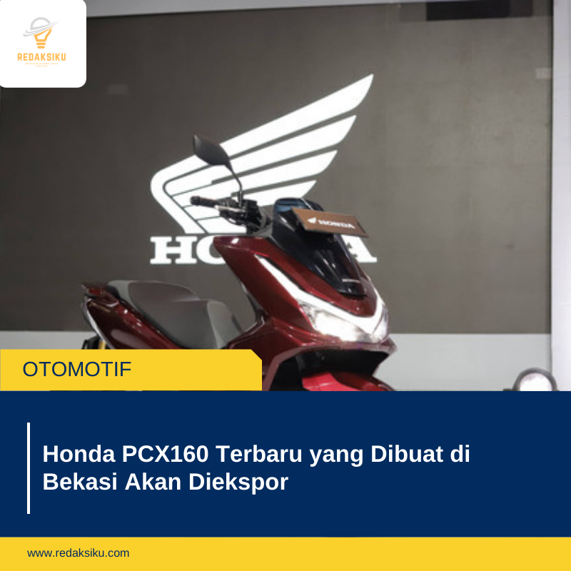 Honda PCX160 Terbaru yang Dibuat di Bekasi Akan Diekspor