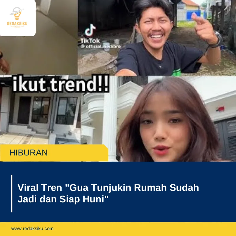 Viral Tren "Gua Tunjukin Rumah Sudah Jadi dan Siap Huni"