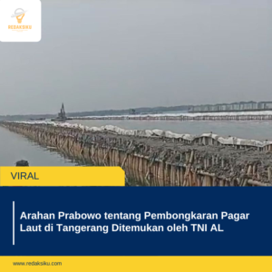 Arahan Prabowo tentang Pembongkaran Pagar Laut di Tangerang Ditemukan oleh TNI AL Arahan Prabowo tentang Pembongkaran Pagar Laut di Tangerang Ditemukan oleh TNI AL