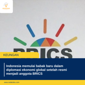 Indonesia memulai babak baru dalam diplomasi ekonomi global setelah resmi menjadi anggota BRICS Indonesia memulai babak baru dalam diplomasi ekonomi global setelah resmi menjadi anggota BRICS