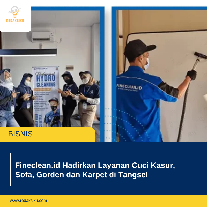 Fineclean.id Hadirkan Layanan Cuci Kasur, Sofa, Gorden dan Karpet di Tangsel