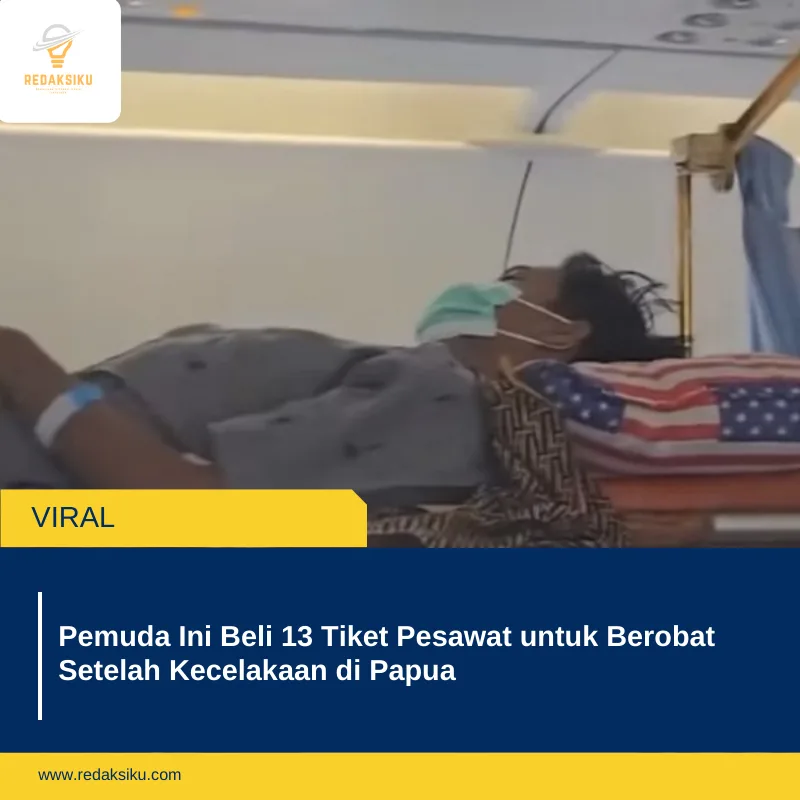 Pemuda Ini Beli 13 Tiket Pesawat untuk Berobat Setelah Kecelakaan di Papua