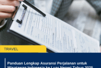 Panduan Lengkap Asuransi Perjalanan untuk Wisatawan Indonesia ke Luar Negeri Tahun 2025