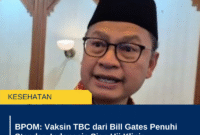 BPOM: Vaksin TBC dari Bill Gates Penuhi Standar, Indonesia Siap Uji Klinis